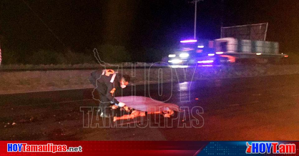 Hoy Tamaulipas Accidentes En Tamaulipas Muere Despedazado Hombre En