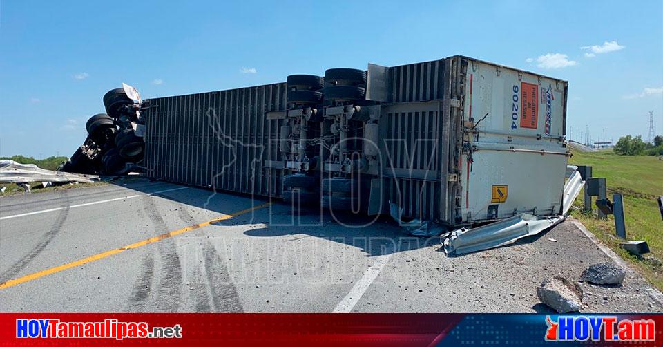 Hoy Tamaulipas Accidentes En Tamaulipas Vuelca Trailer Y Chofer