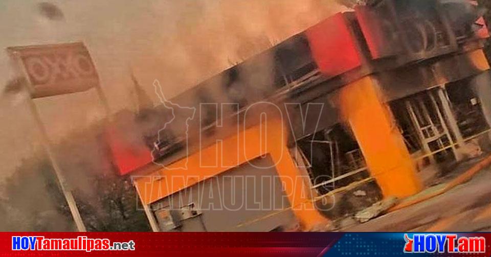 Hoy Tamaulipas Violencia En Mexico Prenden Fuego A Tienda Oxxo En