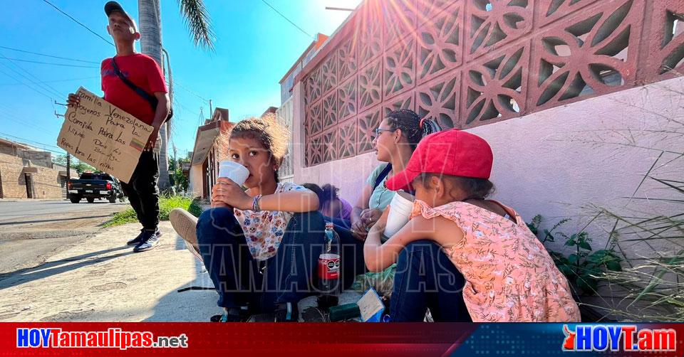 Hoy Tamaulipas Migrantes En Tamaulipas Claman Por Ayuda Venezolanos