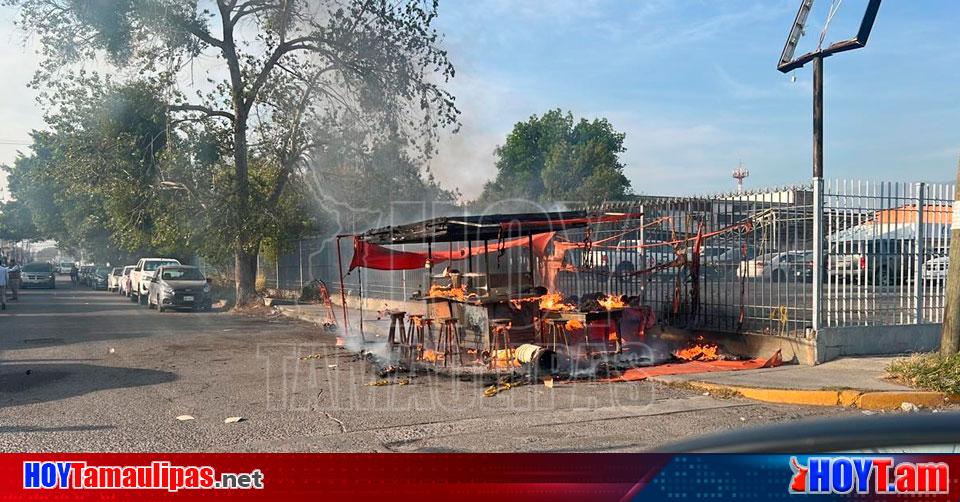 Hoy Tamaulipas Incedio En Tamaulipas Incendio Arrasa Con Negocio