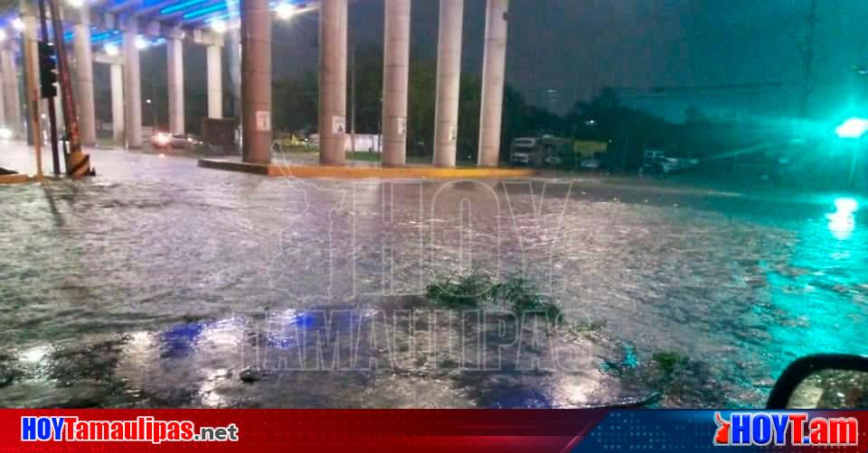 Hoy Tamaulipas Inundaciones En Tamaulipas Colonias Inundadas Y Sin