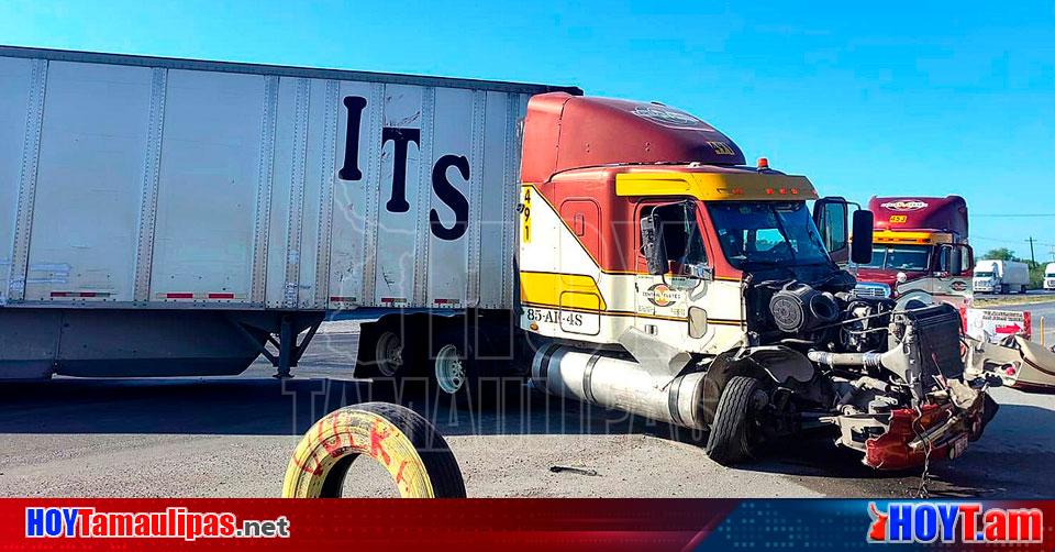 Hoy Tamaulipas Accidentes En Tamaulipas Colision Entre Trailers Deja