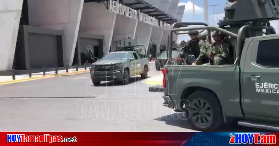 Hoy Tamaulipas Seguridad En Tamaulipas Ejercito Mexicano Refuerza