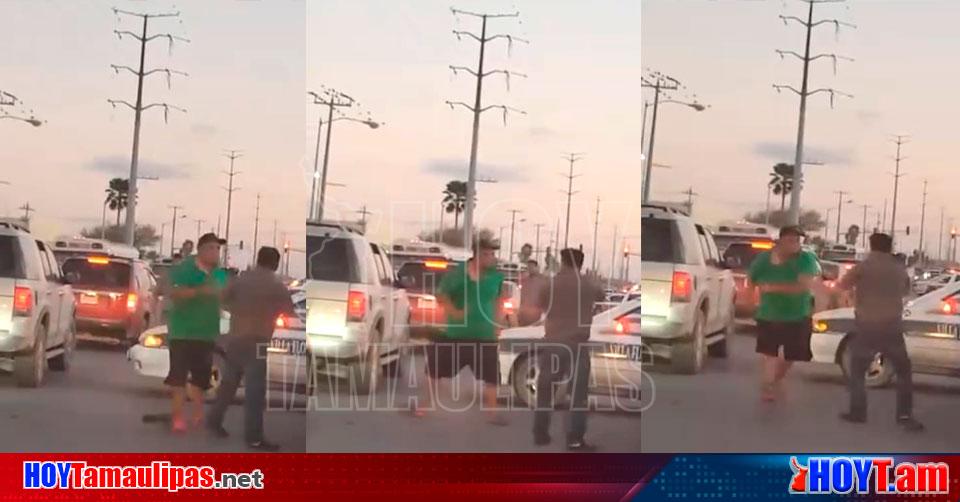 Hoy Tamaulipas Accidente En Tamaulipas Chocan Y Se Enfrentan A Golpes