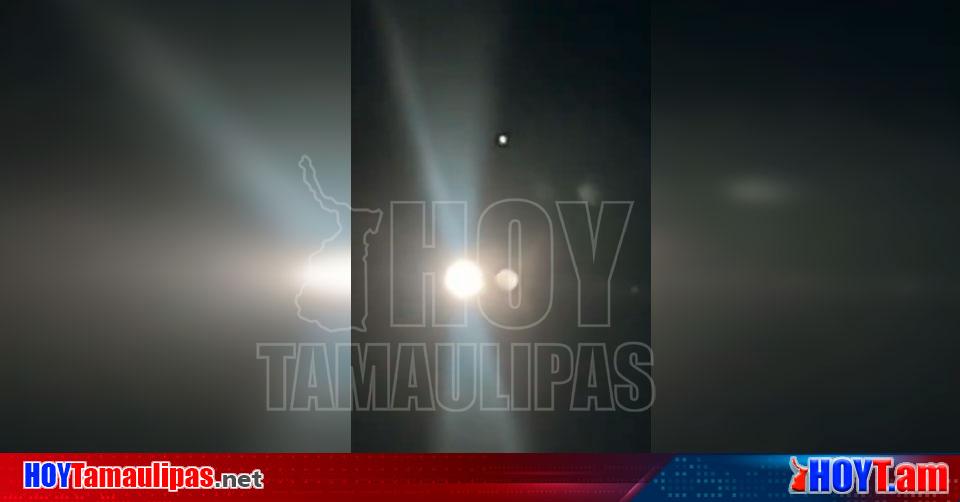 Hoy Tamaulipas Video Jaime Mausan Comparte Un Presunto Avistamiento