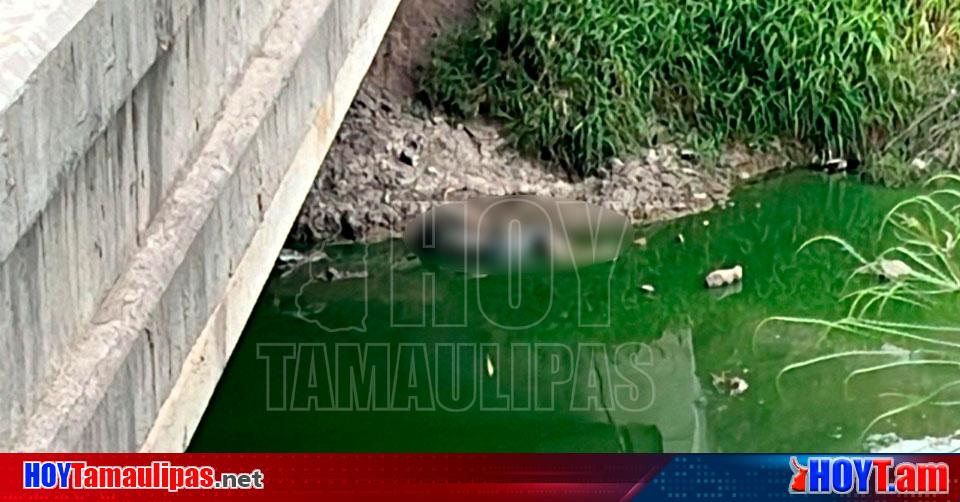 Hoy Tamaulipas Flota Cadaver De Un Hombre En El Canal Anzalduas De Reynosa